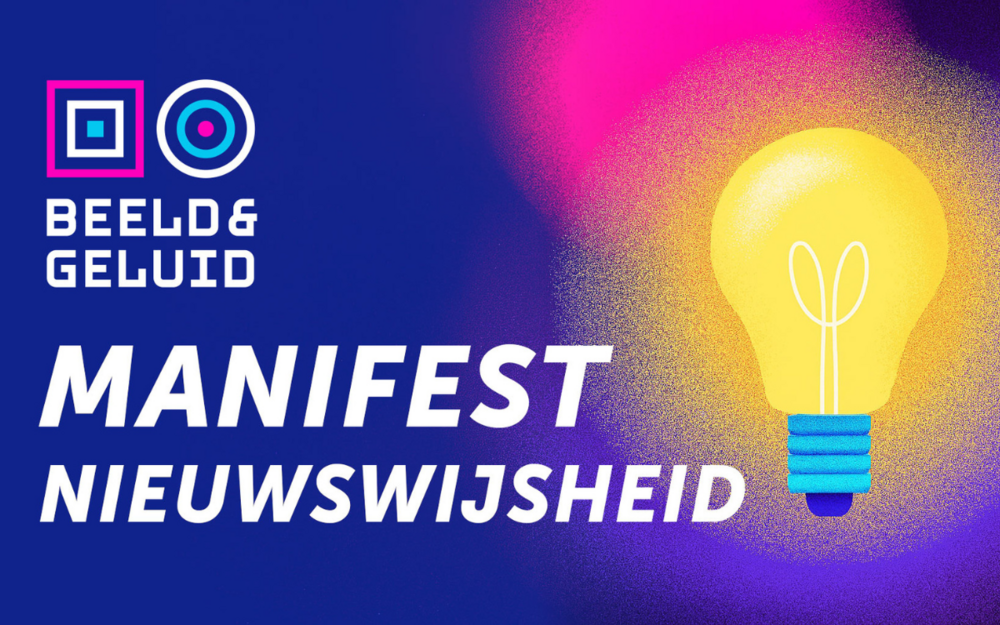 Beeld & Geluid lanceert eerste Nederlandse Manifest Nieuwswijsheid