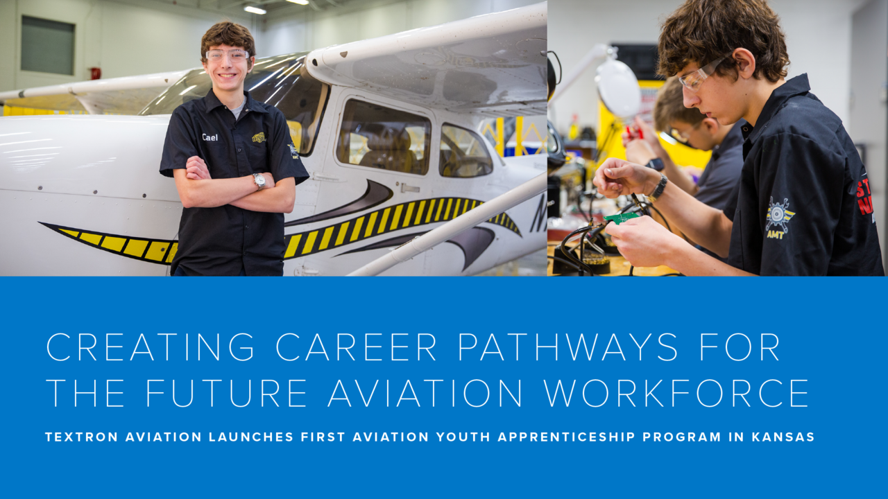 Textron Aviation builds future workforce with Kansas’ first aviation youth apprenticeship program