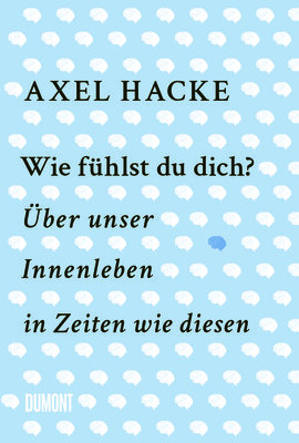 Wie fühlst du dich, Axel Hacke, Orell Füssli, Fr. 34.90
