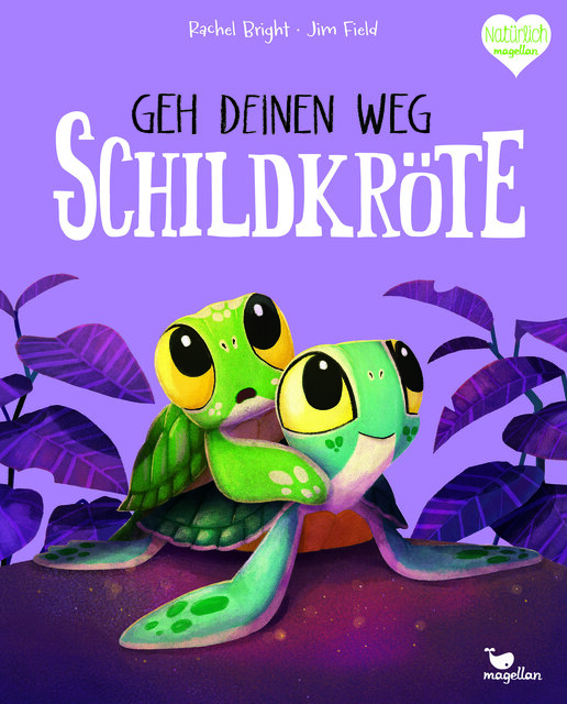 Geh deinen Weg, Schildkröte - Rachel Bright und Jim Field