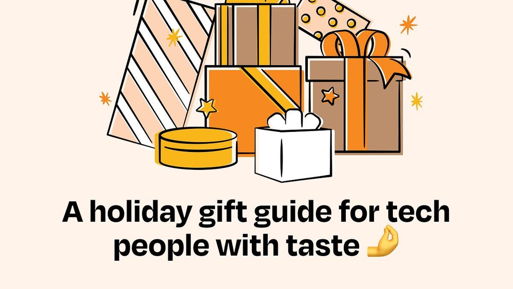 A holiday gift guide for tech people with taste 🤌